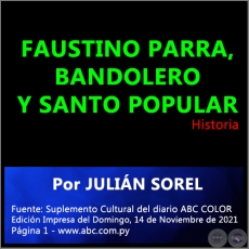 FAUSTINO PARRA, BANDOLERO Y SANTO POPULAR - Por JULIN SOREL - Domingo, 14 de Noviembre de 2021